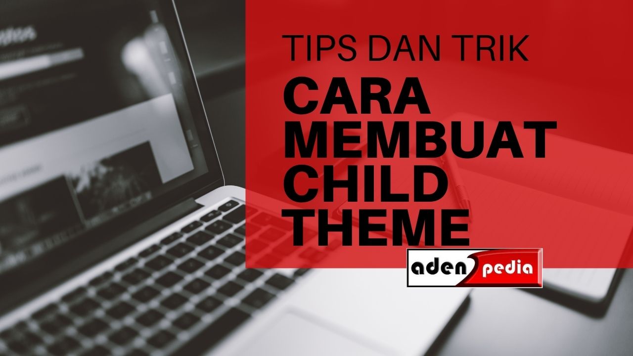 cara mudah membuat child theme