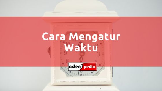 cara mengatur waktu